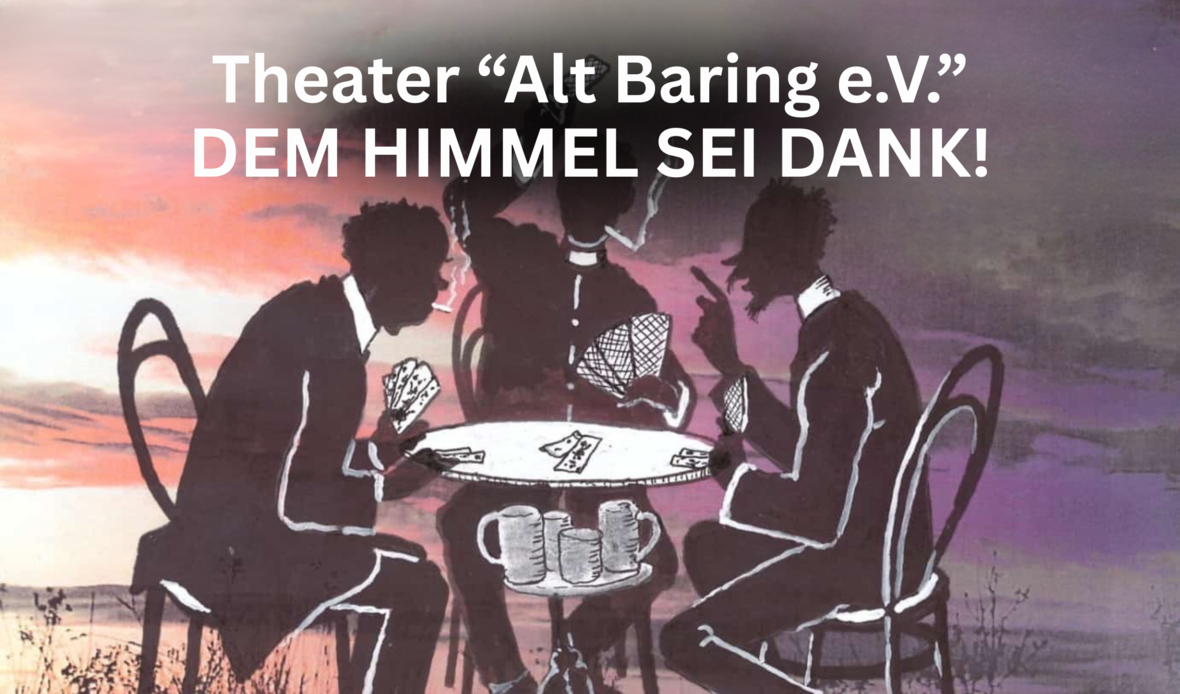 theater-alt-baring-dem-himmel-sei-dank